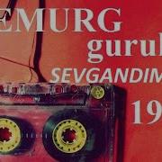 Semurg Guruhi Sevgandim