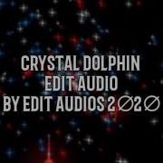 Cristal Dolphin Edit Audio