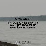 Monarke Bridge Of Eternity Feat Jessica Zese Ege Yanik Remix