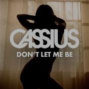 Cassius Don T Let Me Be Feat Owlle