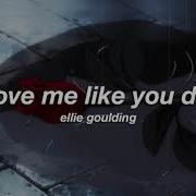 Ellie Goulding Love Me Like You Do Slowed Audio