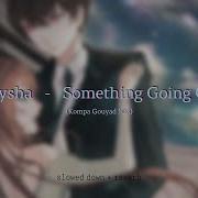 Kaysha Something Going On Slowed