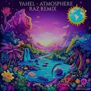 Yahel Atmosphere Raz Remix