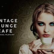 Vintage Lounge Café Cool Music 2022