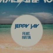 Jerry Jay Iveta Mann Meer Jam With You Mann Meer Edit