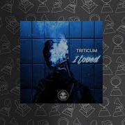 I Loved Triticum I Loved