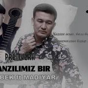 Maubek Madiyar Manzilimiz Bir