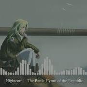 Nightcore The Battle Hymn Of The Republic