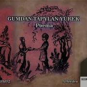 Kerim Gurbannepesow Gumdan Tapylan Yurek Duzme