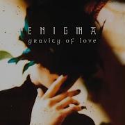 Enigma Gravity Of Love Dark Vocal Club Mix