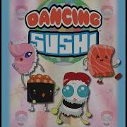 Dancing Sushi