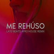 Me Rehuso X Afro House