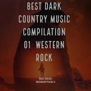 Best Dark Country Music Compilation 01 Western Rock