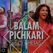 Balam Pichkari Remix