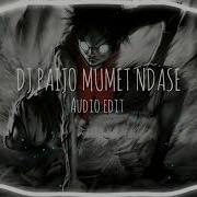 Dj Mumet Paijo Audio Edit