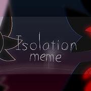 Isolation Meme