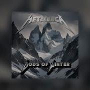 The Gods Of Winter Metallica