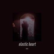 Elastic Heart Sia Slowed