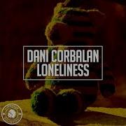 Loneliness Radio Edit Dani Corbalan