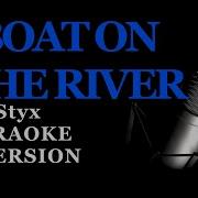 Styx Boat On The River Karaoke Instrumental