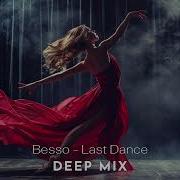 Besso Last Dance Deep Mix