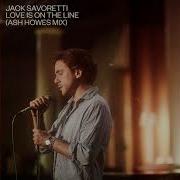 Love Is On The Line Ash Howes Mix От Jack Savoretti