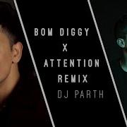 Bom Diggy X Attention