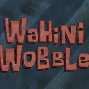 Spongebob Music Wahini Wobble