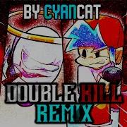 Double Kill Remix