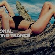 Best Emotional Uplifting Trance 2019