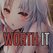 Nightcore Worth It