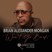 Brian Alexander Morgan Won T Go Back