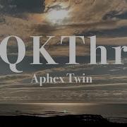 Qkthr Aphex Twin