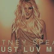 Just Luv Me Britney Spears