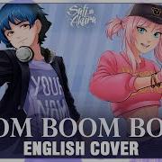 Vocaloid Eng Boom Boom Boom Remix Cover By Akane Sasu Sora Sati Akura