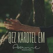 Qez Karotel Em U Qezanic Heru