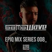 Epiq Mix Series 008 Gamawave