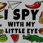 I Spy With My Little Eyye