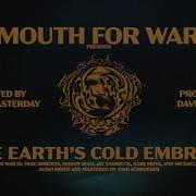 Mouth For War The Earth S Cold