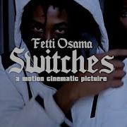 Fetty Osama Switches