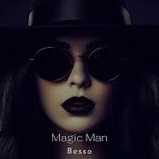 Besso Magic Man