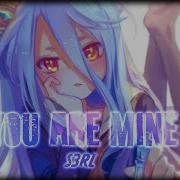 You Are Mine S3Rl Nightcore