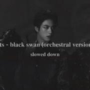 Bts Black Swan Orchestral Ver Slowed Down