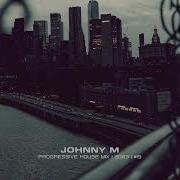 Johnny M Progressive House Mix 2023 19