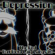 Depression The End But Beta Luigi Sings It