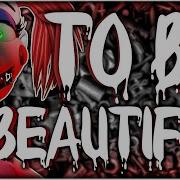 To Be Beautiful Song