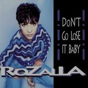 Rozalla Don T Go Lose It Baby Metro Club Mix