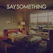 Say Something Cassandra Beck