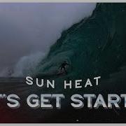 Lets Get Started Sun Heat