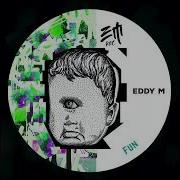 Eddy M Fun